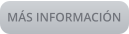 MÁS INFORMACIÓN